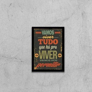 Quadro Decorativo Vamos Viver Tudo Que Há Pra Viver
