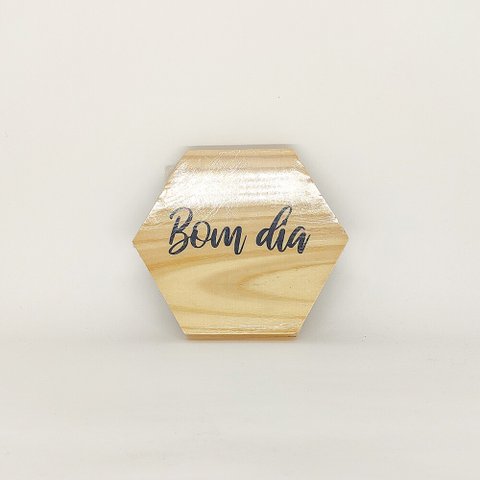 Tábua mini hexágono ¨Bom dia¨