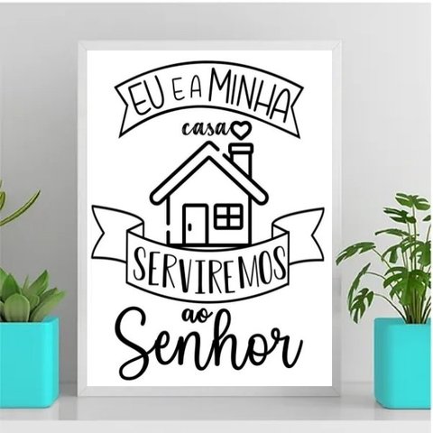 Quadro A Casa E Eu Serviremos Ao Senhor 24x18cm:Madeira branca