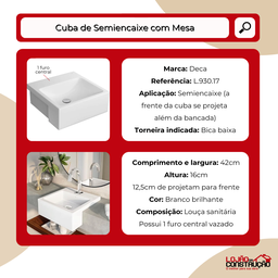 Cuba de Semiencaixe Quadrada 42cm com Mesa em Louça Sanitária Branca Brilhante L.930.17 - Deca - 6