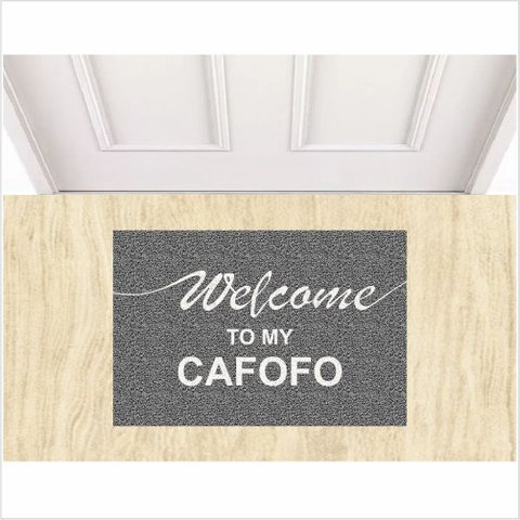 TAPETE WELCOME TO MY CAFOFO, TAPETES DIVERTIDOS E TEMÁTICOS