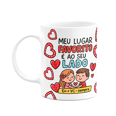 Caneca Namorados - Meu Lugar Favorito É Ao Seu Lado