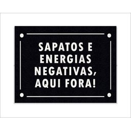 Tapete Capacho Sapatos e Energias Negativas Aqui Fora - 1