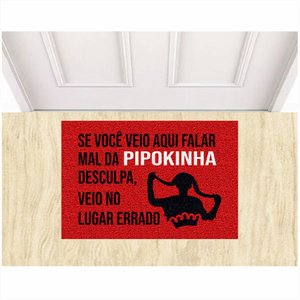Tapete Capacho Se Você Veio Aqui Falar Mal da Mc Pipokinha.:vermelho