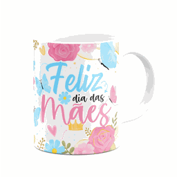Caneca Floral Mães - Feliz Dia Das Mães - Branca - 2