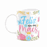 Caneca Floral Mães - Feliz Dia Das Mães - Branca - 1