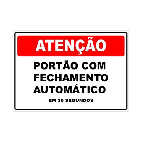Placa Atenção Portão Fechamento Automático 30 Segundos 30x40cm