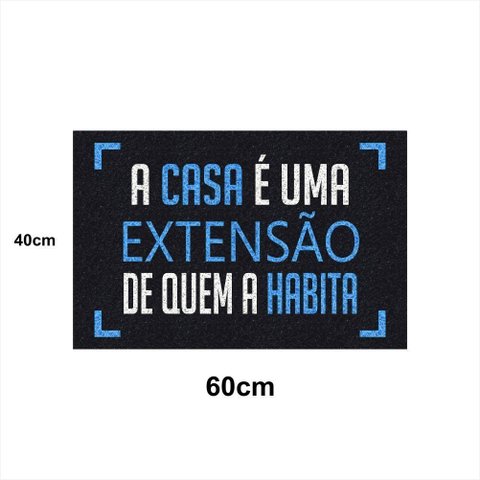 Tapete Capacho CASA EXTENSÃO DE QUEM HA HABITA 60x40 Entrada
