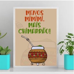 Quadro Menos Mimimi Mais Chimarrão 33x24cm:Madeira preta - 2