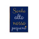 Ver imagem 1 de Placa MDF Infantil Sonhe Alto Nosso Pequeno Parede Decor A4