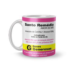 Caneca Divertida de Porcelana com Estampa de Remédios Amor de Mãe