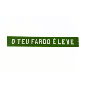 Placa Decorativa Esmaltada - o Teu Fardo É Leve - Casa Toco
