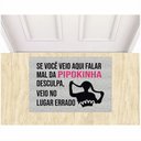 Ver imagem 1 de Tapete Capacho Se Você Veio Aqui Falar Mal da Mc Pipokinha.:prata