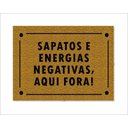 Ver imagem 1 de Tapete Capacho Sapatos e Energias Negativas Aqui Fora