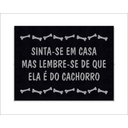 Ver imagem 1 de Tapete Capacho Sinta-se em Casa Mas Lembre-se de que Ela É do Cachorro