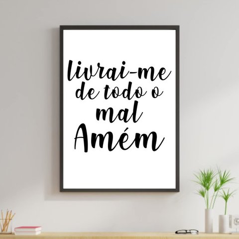 Quadro Livrai-me de Todo Mal. Amém! 33x24cm - com vidro:Madeira preta
