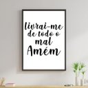 Ver imagem 1 de Quadro Livrai-me de Todo Mal. Amém! 33x24cm - com vidro:Madeira preta