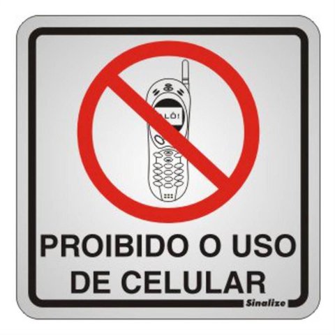 Placa de Alumínio Auto-adesiva 15x15cm Proibido o Uso de Celular - 120 Ba - Sinalize Placa Auto-ades