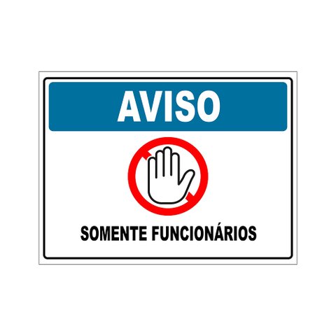 Placa de Sinalização Proibida a Entrada, Somente Funcionarios 20x30cm Tacolado 03 Unidades