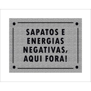 Tapete Capacho Sapatos e Energias Negativas Aqui Fora