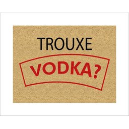 Tapete Capacho Trouxe Vodka - 1