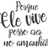 Adesivo Parede Frase Ele Vive Crer No Amanhã - 2