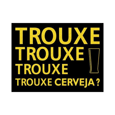 Tapete Capacho Trouxe Cerveja
