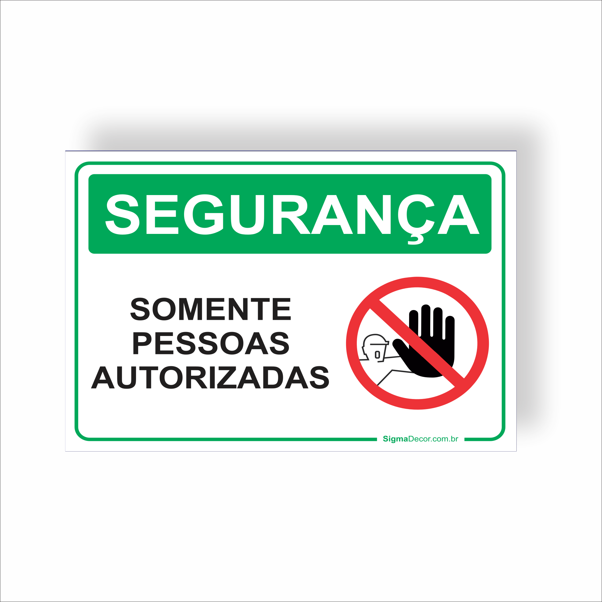 Placa de Sinalização Segurança Somente Pessoas Autorizadas