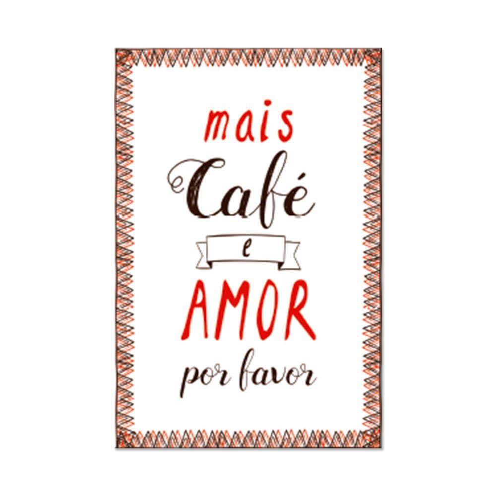 Placa Decorativa Mais Café e Amor Por Favor