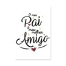 Placa Decorativa Frase Pai Amigão - 1