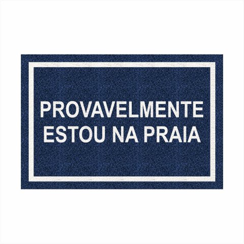 Tapete Capacho Divertido Provavelmente Estou na Praia 60x40.:azul Marinho