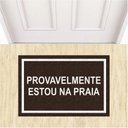 Ver imagem 6 de Tapete Capacho Divertido Provavelmente Estou na Praia 60x40.:azul Marinho