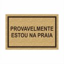 Ver imagem 4 de Tapete Capacho Divertido Provavelmente Estou na Praia 60x40.:azul Marinho