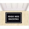 TAPETE CAPACHO FOGO NOS RACISTA, COR PRETO. - 1