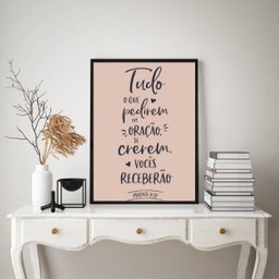 Quadro Tudo o que Pedirem em Oração Receberão 24x18cm - com Vidro:moldura Preta - 1