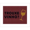 Ver imagem 1 de Tapete Capacho Trouxe Vinho