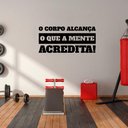 Ver imagem 4 de Adesivo de Parede Frase O Corpo Alcança o Que A Mente Acredita Motivação Academia Pilates Kanto Stor