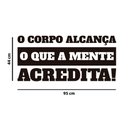 Ver imagem 2 de Adesivo de Parede Frase O Corpo Alcança o Que A Mente Acredita Motivação Academia Pilates Kanto Stor