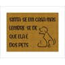 Tapete Capacho Sinta-se em Casa Mas Lembre-se de que Ela É Dos Pets - 1