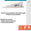 Ver imagem 3 de Kit 4 Suporte Prateleira Trilho Duplo em Aço Branco 27cm - Starfer