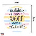 Ver imagem 2 de Adesivo Gratidão Ter Você como Cliente Redondo 3x3cm Cores 200un