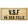 Placa Vá ser feliz - 1