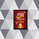 Ver imagem 1 de Quadro Não Tomo Juízo, Tomo Cerveja 33x24cm - com vidro:Madeira preta