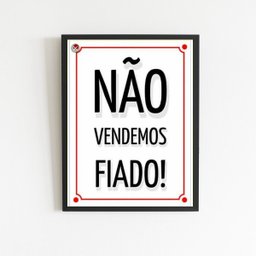 Quadro Não Vendemos Fiado 45x34cm - com vidro:Madeira preta - 1