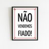Quadro Não Vendemos Fiado 45x34cm - com vidro:Madeira preta - 1
