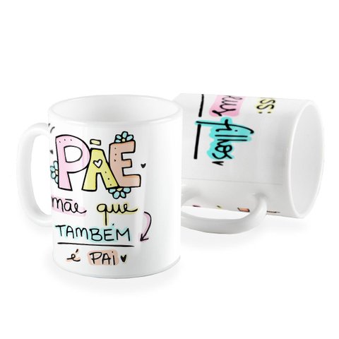Caneca Pae Mae que Tambem e Pai