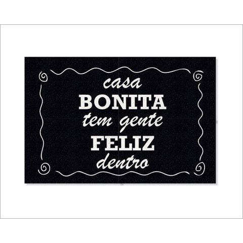 Tapete Capacho Casa Bonita Tem Gente Feliz Dentro