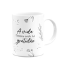 Caneca Motivação - a Vida Floresce Onde Há Gratidão - 2