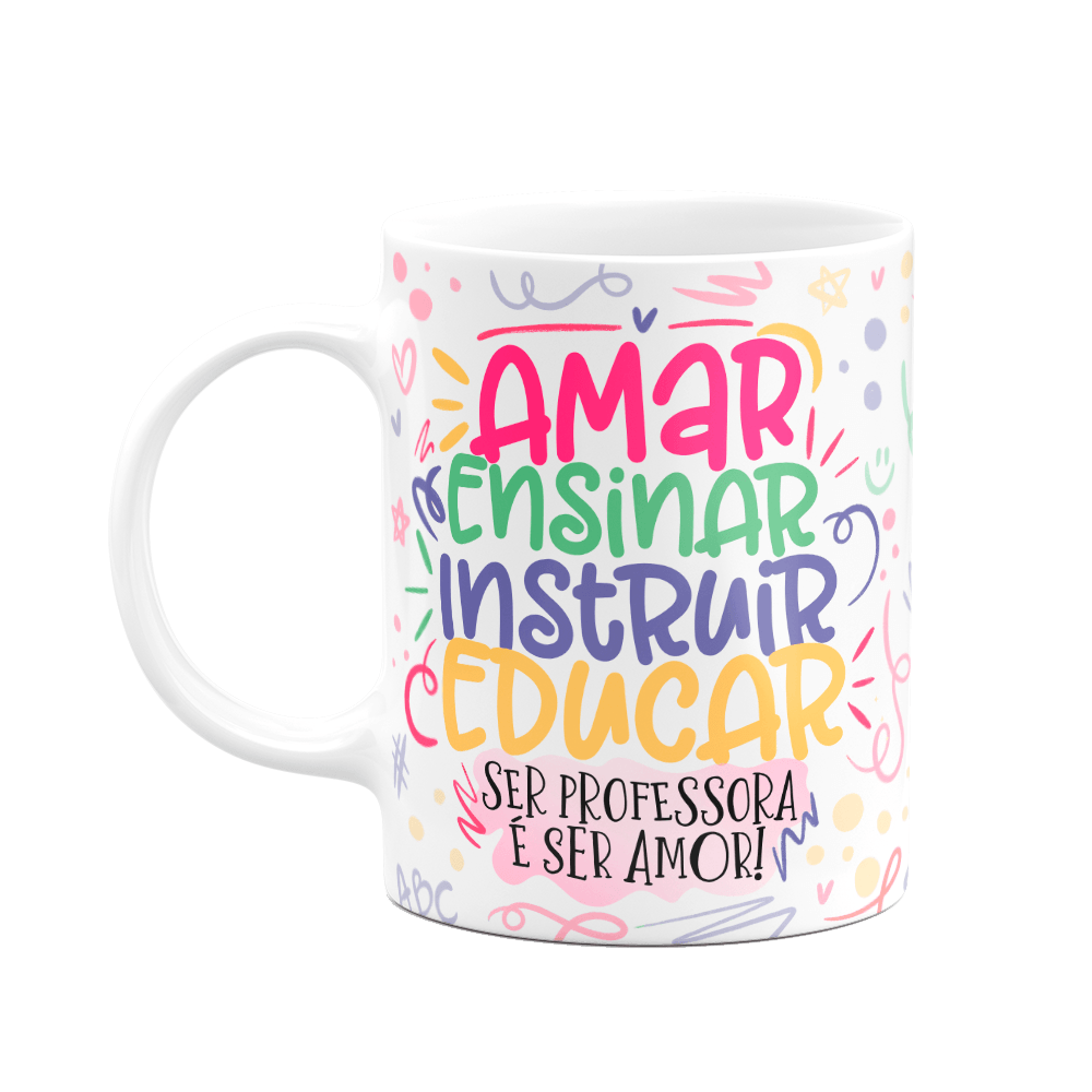 Caneca Professora - Ser Professora É Ser Amor!