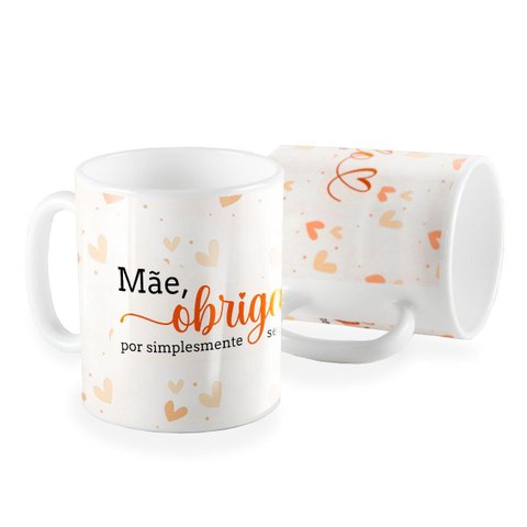 Caneca Mae Obrigada por Simplesmente Ser Voce